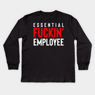 Essential fuckin' employee Kids Long Sleeve T-Shirt